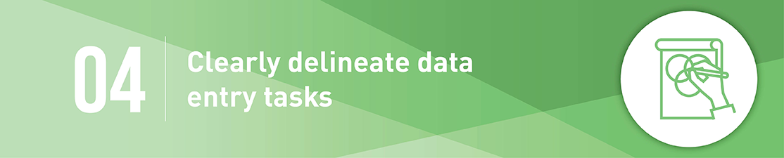 Clearly delineate data entry tasks