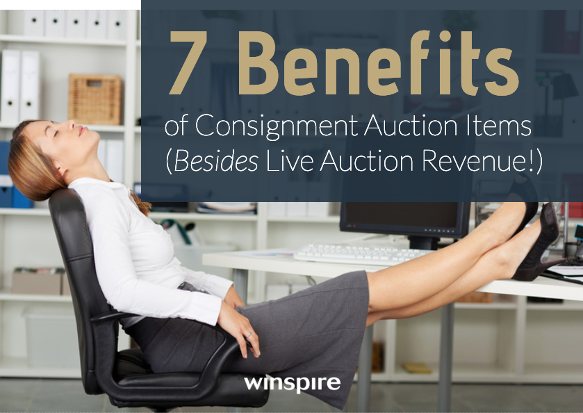 7 Benefits of Consignment Auction Items (Besides Live Auction Revenue)