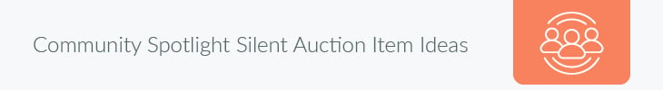 Spotlight the hardworking businesses in your community through these silent auction item ideas.